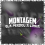 MONTAGEM ELA PERDE A LINHA (Explicit)