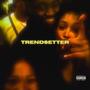 trendsetter (Explicit)