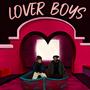 Lover Boys (Explicit)