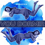 Vou dormir