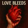 Love Bleeds (Explicit)