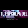 Tutta Colpa Del (Madmonk Remix)