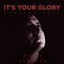 It´s Your Glory (Piano Version)