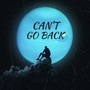 Can't Go Back