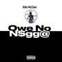 Owe No Nigga (Explicit)