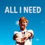 ALL I NEED (Explicit)