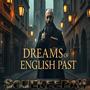 Dreams Of English Past (Explicit)