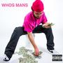 Whos Mans (Explicit)