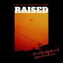 Raised (feat. DJ SMOOOTH DEE) [Explicit]