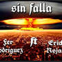 Sin Falla (feat. Eric Rojas) [Explicit]