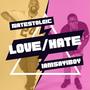Love/Hate (feat. IAMSAYIBOY) [Explicit]