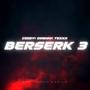 BERSERK 3 (feat. Owenn!!) [Explicit]