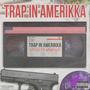 Trap In Amerikka (Explicit)