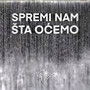 Spremi Nam Šta Oćemo