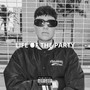 LIFE OF THE PARTY (Explicit)