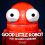 Good Little Robot (R.E.P.O) [Explicit]