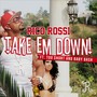 Take Em Down (feat. Too $hort & Baby Bash) - Single [Explicit]