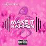 Make It Happen (Explicit)