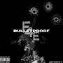 Bulletproof (Explicit)