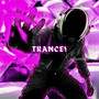 TRANCE!