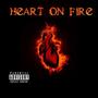 Heart On Fire (Explicit)