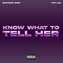 Know what to tell her (feat. YFH Liik) [Explicit]