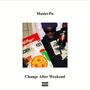 Change After Weekend (Explicit)