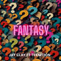 Fantasy (feat. Terence Teknition Wilkerson) [Explicit]