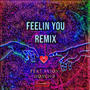 Feeling You (feat. Avion Honcho) [Remix]