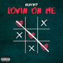 Lovin on Me (Explicit)