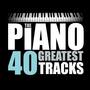 The Piano 40 Greatest Tracks (Remastered)