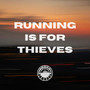 Running Is For Thieves (Explicit)