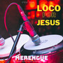 LOCO POR JESUS MERENGUE (Remix)