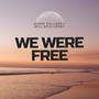 We Were Free (feat. Will McAlarney)