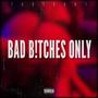 Bad ******* Only (Explicit)