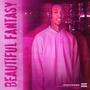 BEAUTIFUL FANTASY (Explicit)