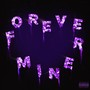 Forever Mine (feat. CINCØ & Amiir Lumay) [Explicit]