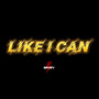 Like I Can