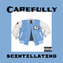 Carefully (Explicit)