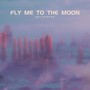 fly me to the moon