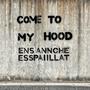 Come to my hood (feat. El Yu, El Rey Guevara, Carter Films, Nietto Wow, Mancha Jackson, New Rapper, El Bobo Wow, Ceky Viciny, La Prada 360 & La Shorty) [Explicit]