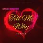 Tell Me Why (feat. MarMar Oso)