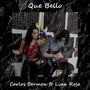 Que Bello (feat. Lina Roja Music)