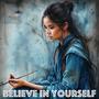 Believe in yourself