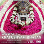 Nonstop Khatushyam Bhajan Vol 190