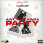 Aint That Type Of Party (Explicit)