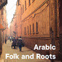 Arabic Folk and Roots, Vol. 1