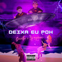 Deixa Eu Poh (Explicit)