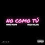 No Como Tú (Explicit)