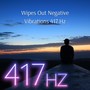 Wipes Out Negative Vibrations 417 Hz